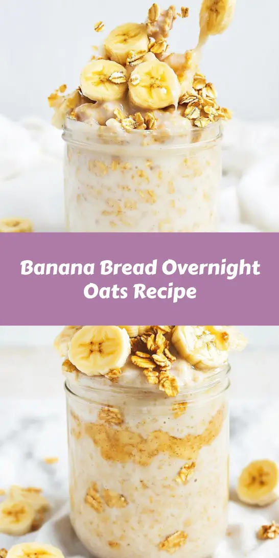 Banana Bread Overnight Oats Recipe